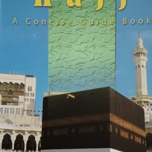 Hajj - A Concise Guide Book by JAFARI PROPAGATION CENTRE